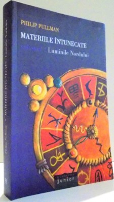 MATERIILE INTUNECATE, LUMINILE NORDULUI de PHILIP PULLMAN, VOL I , 2004 foto