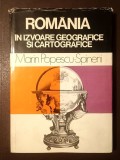 Marin Popescu-Spineni - Rom&acirc;nia &icirc;n izvoare geografice și cartografice