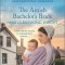 The Amish Bachelor&#039;s Bride: An Uplifting Inspirational Romance