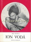 Ion Voda - Ion Burtea, Meridiane, Bucuresti, Istorie, Colectia Historia Magister Vitae, 133 pagini