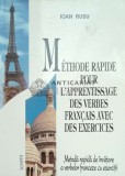 Cumpara ieftin M&Eacute;THODE RAPIDE POUR L&#039;APPRENTISSAGE DES VERBES FRAN&Ccedil;AIS AVEC DES EXERCICES - 1999 - Ioan Ruse ($E83)
