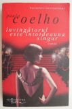 Carte Beletristica "Invingatorul este intotdeauna singur" de Paulo Coelho - noua sau anticariat, stare buna