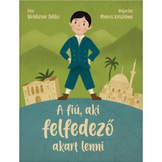 A fi&uacute;, aki felfedező akart lenni - Boldizs&aacute;r Ildik&oacute;