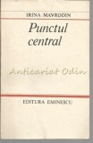 Punctul Central - Irina Mavrodin