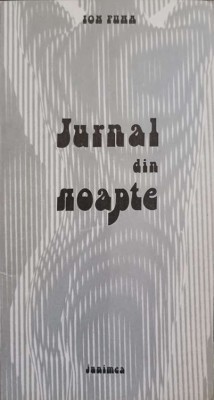 JURNAL DIN NOAPTE (CU DEDICATIA AUTORULUI CATRE PICTORUL VAL GHEORGHIU)-ION PUHA-252889 foto