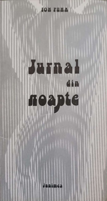 JURNAL DIN NOAPTE (CU DEDICATIA AUTORULUI CATRE PICTORUL VAL GHEORGHIU)-ION PUHA-252889