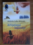 Arhipelagul insomniei - Antonio Lobo Antunes