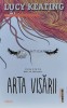 Arta Visarii - Lucy Keating, 2016, Editura Trei, Brosata, 324 Pagini, Stare Foarte Buna, Fiction Connection