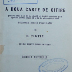 ZWEITES LESEBUCH - A DOUA CARTE DE CITIRE - PENTRU ANUL II si III DE STUDIU AL LIMBII GERMANE de H. TIKTIN , 1901