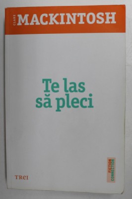 TE LAS SA PLECI de CLARE MACKINTOSH , 2016 foto