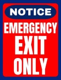 Notice emergency exit only signs