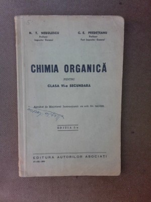 Chimia organica pentru clasa a VI-a secundara - N.T. Negulescu editia I foto