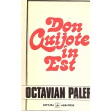 Octavian Paler - Don Quijote in Est - 135589