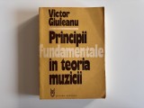 Principii fundamentale &icirc;n teoria muzicii - Victor Giuleanu 1975