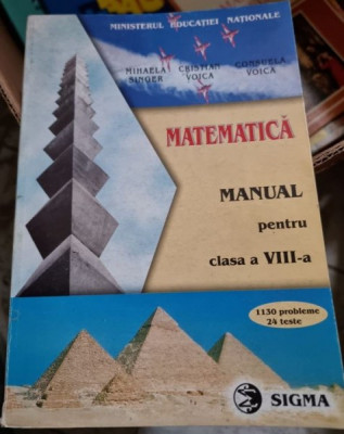 Mihaela Singer, Cristian Voica, Consuela Voica - Matematica. Manual clasa a VIII-a foto