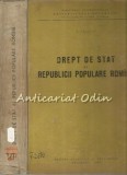 Drept de Stat al Republicii Populare Rom&icirc;ne - N. Prisca, 1963, București, Didactică și Pedagogică, 611 pagini, Copertă Cartonată