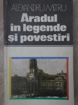 ARADUL IN LEGENDE SI POVESTIRI-ALEXANDRU MITRU-232834 foto