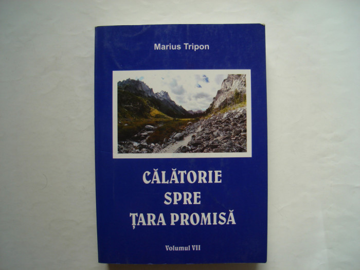 Calatorie spre tara promisa (vol. VII) - Marius Tripon
