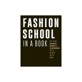 Fashion School in a Book: Design &amp;amp; Illustration for the Beginner and the Brand