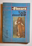 Flacăra &ndash; almanah &rsquo;85 &ndash; Aut. Adrian Păunescu (red.), Ed. Casa Sc&acirc;nteii, 1985