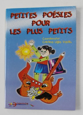 PETITES POESIES POUR LES PLUS PETITS , coordonator CRISTINA LIGIA VASILIU , 2000 foto