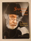 Johnny Răducanu - Singurătatea... meseria mea (2001)