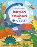 Intrebari si Raspunsuri Dinozauri - Carte Educativa Copii
