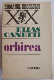 Orbirea - Elias Canetti - Carte beletristica