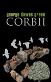 Corbii - Paperback brosat - George Dawes Green - Litera