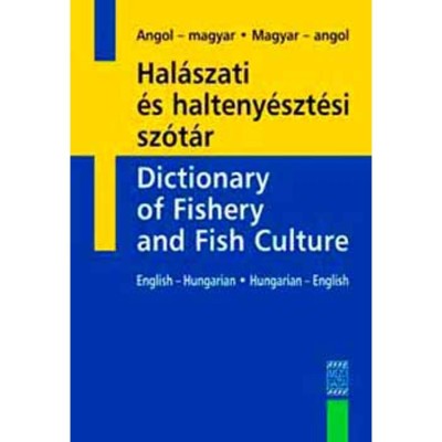 Hal&amp;aacute;szati &amp;eacute;s halteny&amp;eacute;szt&amp;eacute;si sz&amp;oacute;t&amp;aacute;r (magyar-angol, angol-magyar) - Angol-magyar, Magyar angol - Medvegyn&amp;eacute; Skorka Anna foto