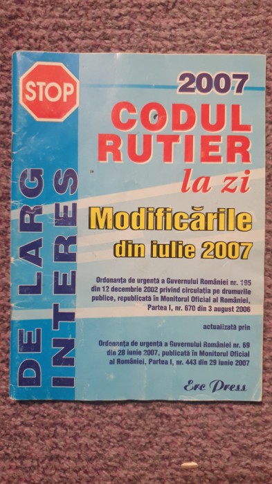 Codul rutier la zi, iulie 2007. 80 pagini