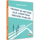 Tehnici si metode ale adoptarii deciziei publice - Madalina Tomescu