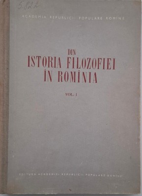 Din istoria filozofiei in Romania, vol. I foto