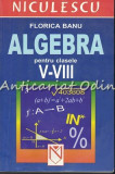 Cumpara ieftin Algebra Clasele V-VIII Florica Banu - Manual Preparator Elevi, Profesori si Parinti, Editura Niculescu, 2006, 351 Pagini
