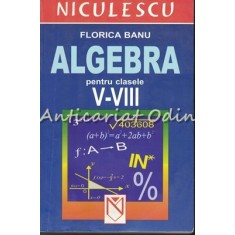 Algebra Pentru Clasele V-VIII - Florica Banu