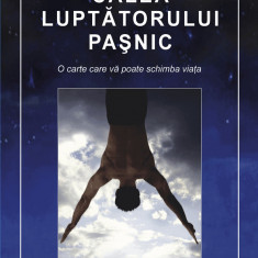 Calea luptatorului pasnic - dan millman carte