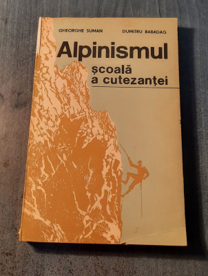 Alpinismul scoala a cutezantei Gheorghe Suman foto