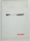 MYWHITELIGHT , ARTEMIDE , CATALOG , TEXT IN ITALIANA SI ENGLEZA , 2006