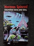 MASINARIA ROCK AND ROLL - Norman Spinrad