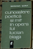 Mariana Sora - Cunoastere poetica si mit in opera lui Lucian Blaga