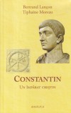 Bertrand Lan&ccedil;on, Tiphaine Moreau - Constantin. Un imparat crestin