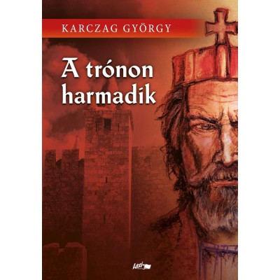 A tr&amp;oacute;non harmadik - Karczag Gy&amp;ouml;rgy foto