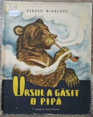 Ursul a gasit o pipa - Serghei Mihalkov// ilustratii E. Raciov foto