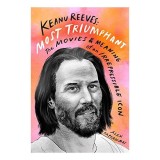 Keanu Reeves : Most Triumphant