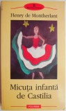 Micuta infanta de Castilia - Henry de Montherlant - Roman