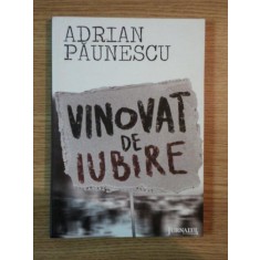 VINOVAT DE IUBIRE de ADRIAN PAUNESCU , 2010