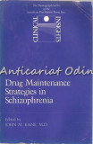 Cumpara ieftin Drug Maintenance Strategies In Schizophrenia - John M. Kane