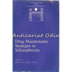 Drug Maintenance Strategies In Schizophrenia - John M. Kane