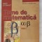 TEME DE MATEMATICA &alpha; și &beta;, Volumul 1 , ELEVI PROFESORI , NICOLAE MIHAILEANU , EDITURA ALL .