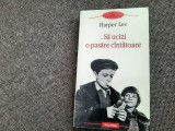 Harper Lee - Sa ucizi o pasare cantatoare*LIPSESTE PAGINA DE GARDA